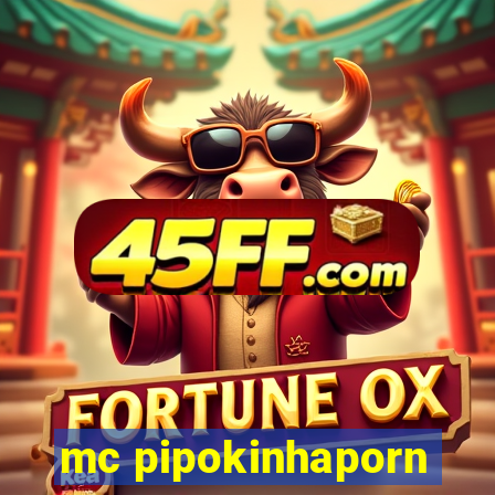 mc pipokinhaporn